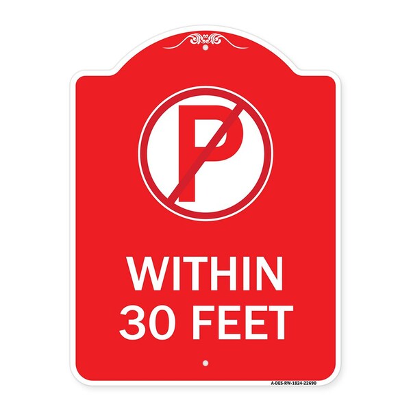 Signmission No Parking Symbol Within 30 Feet, Red & White Aluminum Architectural Sign, 18" x 24", RW-1824-22690 A-DES-RW-1824-22690 - main
